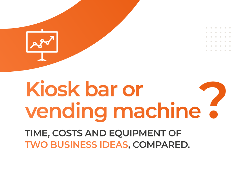 Opening a kiosk bar or investing in vending machines?